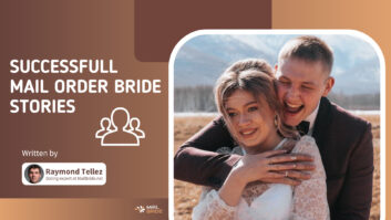 Successful Mail Order Bride Stories Where It Worked Out